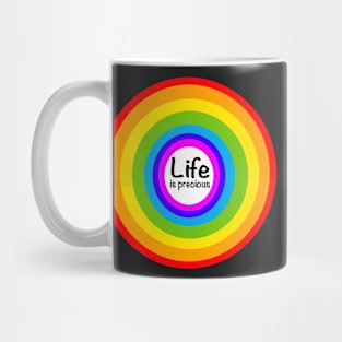 Life is precious - rainbow colored circles Mug